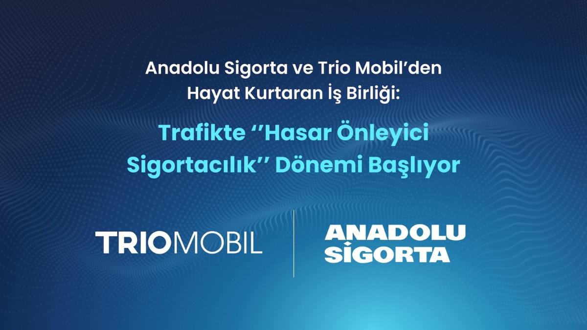 Anadolu Sigorta ve Trio Mobil’den yapay zeka destekli hasar önleyici sigortacılık