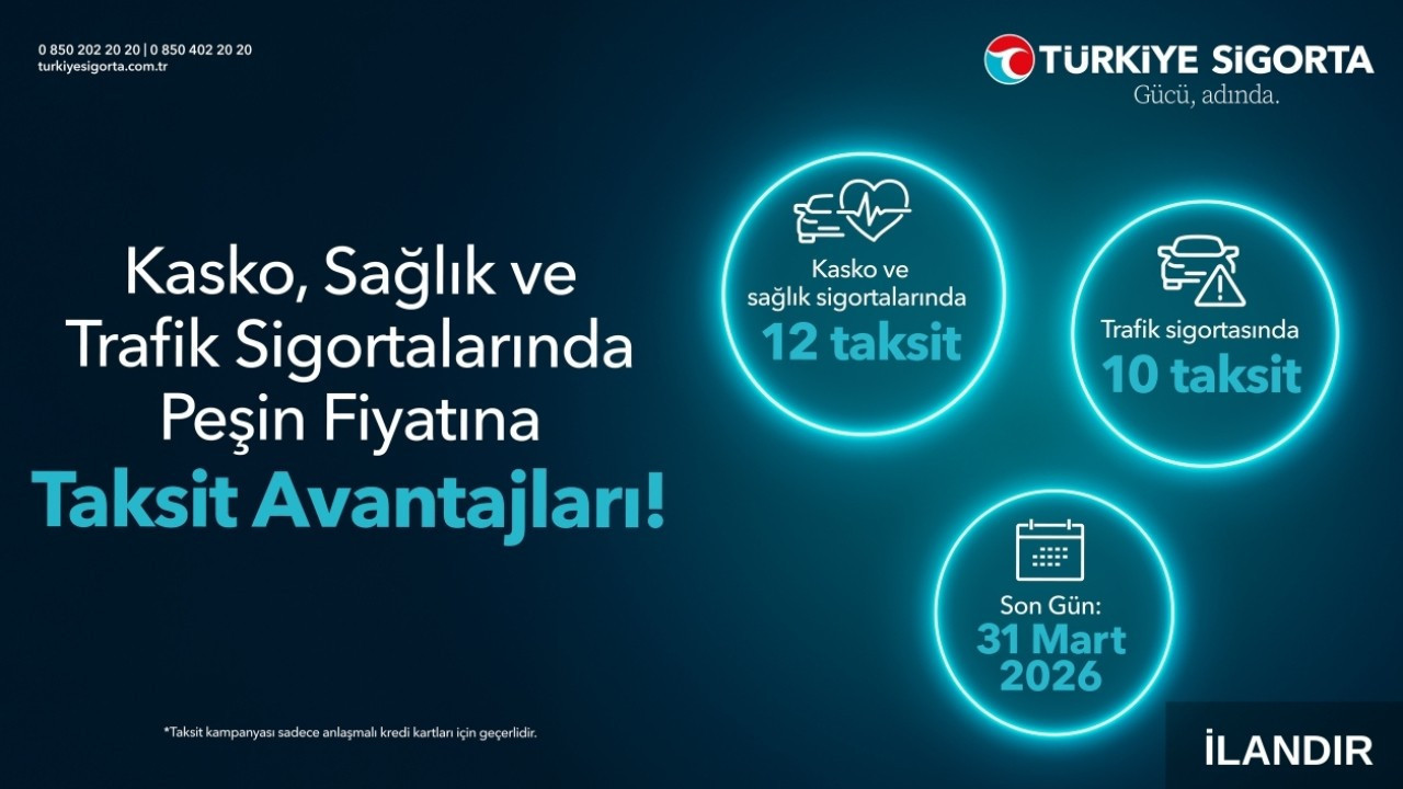 Türkiye Sigorta taksit kampanyasına devam ediyor