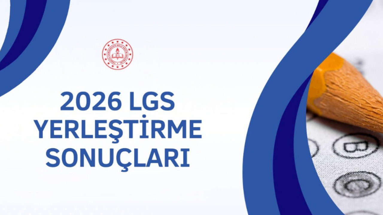 2026 LGS YERLEŞTİRME SONUÇLARI AÇIKLANDI! Lise tercih sonuçları için tıklayınız
