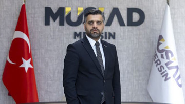 MÜSİAD Mersin Şube Başkanı Kayan: Küresel gerilim Mersin için yeni bir sürecin kapısını aralıyor