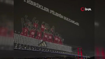 Filenin Sultanları’nın zaferi köprüye yansıdı