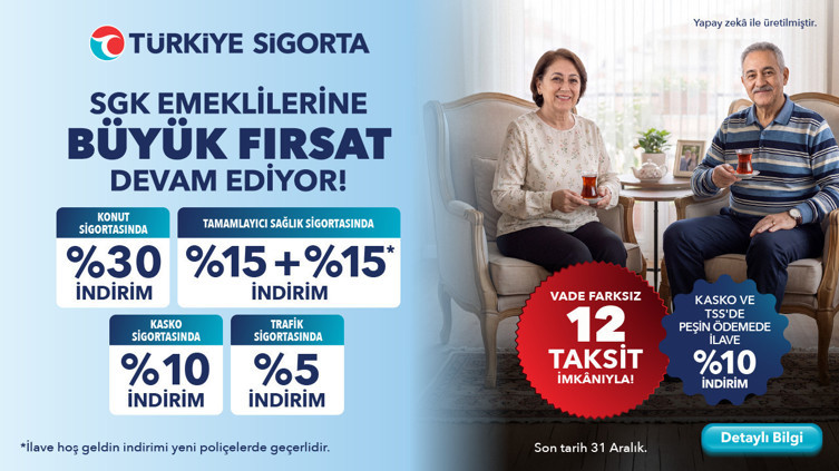 Türkiye Sigorta: SGK emeklilerine büyük fırsat devam ediyor